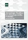 Antropología Filosófica I. De la Antropología científica a la filosófica
