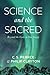 Science and the Sacred: Beyond the Gods in Our Image