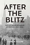 After the Blitz: The Luftwaffe Bombing of Britain, 1941–1943