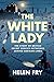 The White Lady by Helen Fry