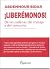 ¡Liberémonos!: De las cadenas del trabajo y del consumo