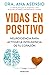Vidas en positivo by Ana Asensio