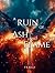 A Ruin of Ash and Flame: Bo...