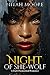 Night of She-Wolf by Niyah Moore Night of She-Wolf by Niyah Moore