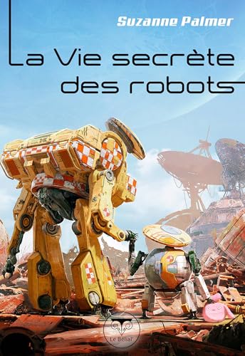 La Vie secrète des robots (Paperback)
