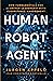 Human Robot Agent: New Fundamentals for AI-Driven Leadership with Algorithmic Management