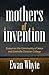 Mothers of Invention: Essay...