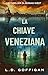 La Chiave Veneziana: Un Thriller Di Adrian West (Adrian West Adventures Vol. 4) (Italian Edition)