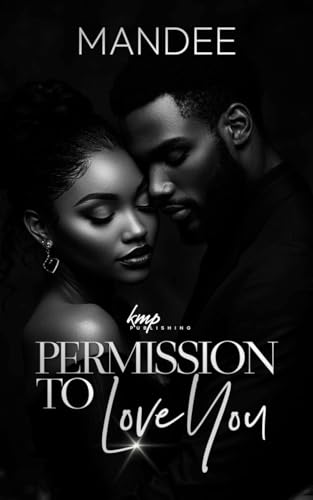 Permission To Love You (Kindle Edition)
