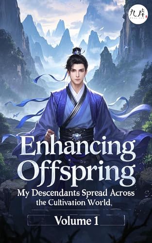 Enhancing Offspring: My Descendants Spread Across the Cultivation World, Volume 1 (Kindle Edition)