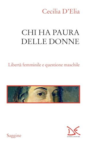 Chi ha paura delle donne: Libertà femminile e questione maschile (Italian Edition)