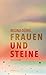 Frauen und Steine