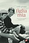 Figlia mia: Vita ...