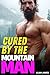 Cured By The Mountain Man - OTT Insta-Love Romance - And Alwa... by Lilah James