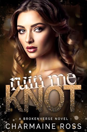 Ruin Me Knot (BrokenVerse #3)