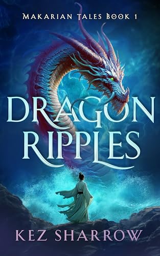 Dragon Ripples: Makarian Tales Book 1 (Kindle Edition)