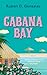 Cabana Bay by Ruben D. Gonzales
