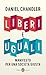 Liberi e uguali. Manifesto per una società giusta