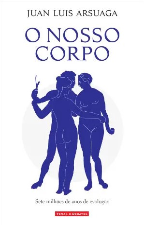 O Nosso Corpo - Sete milhões de anos de evolução
