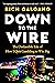 Down to the Wire: The Outla...