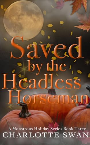 Saved by the Headless Horseman (A Monstrous Holiday Book 3)