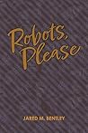 Robots, Please
