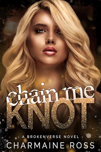 Chain Me Knot (BrokenVerse #2)