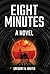 Eight Minutes by Gregory N. Whitis