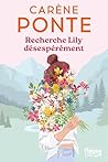 Recherche Lily désespérément by Carène Ponte