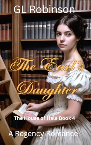 The Earl's Daughter (House of Hale #4)