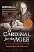 A Cardinal for the Ages by Prof Roberto de Mattei