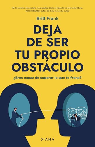 Deja de ser tu propio obstáculo (Autoayuda) (Spanish Edition)
