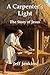 A Carpenter's Light: The Story of Jesus
