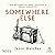 Somewhere Else