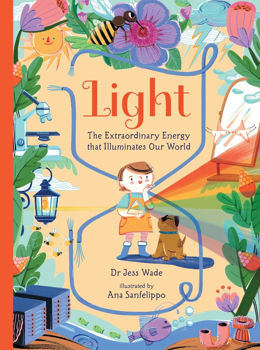 Light: The Extraordinary Energy That Illuminates Our World (Spectacular Science)