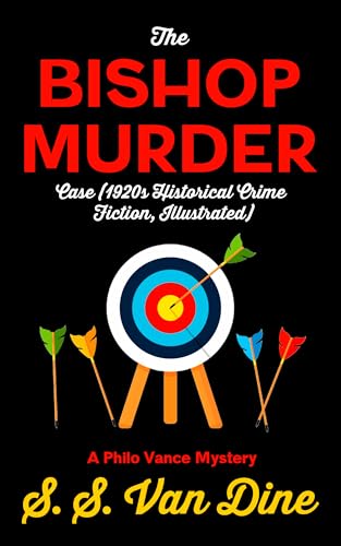 The Bishop Murder Case (1920s Historical Crime Fiction, Illustrated): A Philo Vance Mystery
