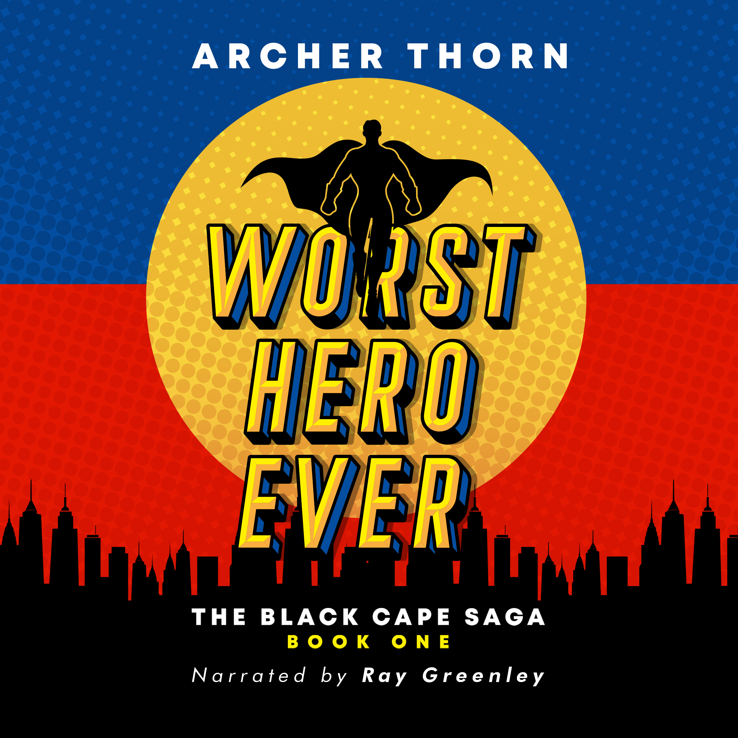 Worst Hero Ever: The Black Cape Saga, Book 1