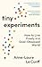 Tiny Experiments by Anne-Laure Le Cunff