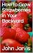 How to Grow Strawberries in...