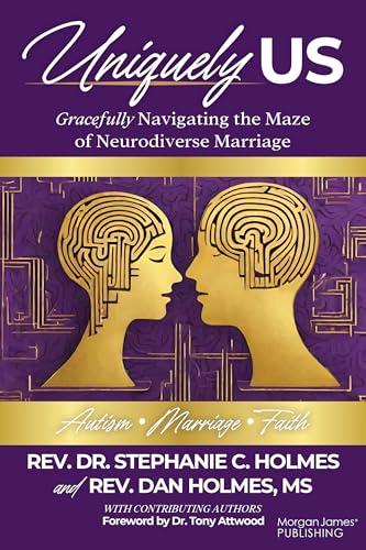 Uniquely Us: Gracefully Navigating the Maze of Neurodiverse Marriage, Autism and Faith (Kindle Edition)