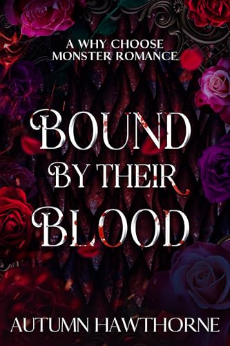 Bound by Their Blood: A Why-Choose Monster Romance (Kindle Edition)