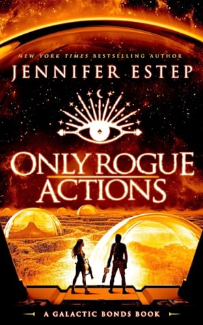 Only Rogue Actions (Galactic Bonds, #5)