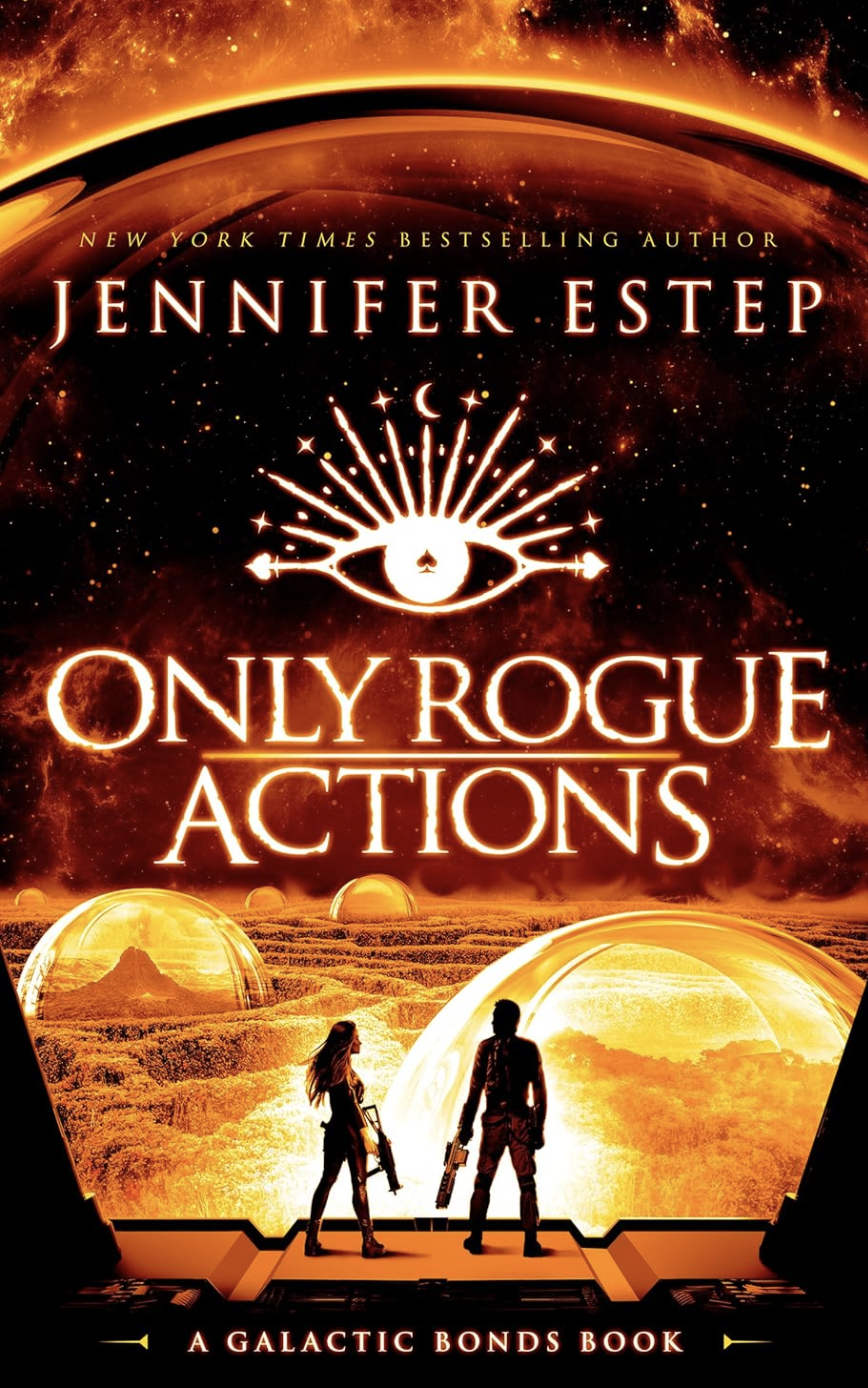 Only Rogue Actions (Galactic Bonds, #5)