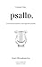 Psallo: Volume One: A Devotional Journey Through the Psalms (Psallo: A Psalms Devotional Journey Book 1)