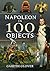Napoleon in 100 Objects