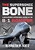 The Supersonic BONE: A Development and Operational History of the B-1 Bomber