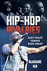 Hip-Hop Rivalries: East Coast Versus West Coast