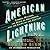 American Lightning: Terror, Mystery, the Birth of Hollywood, and the Crime of the Century