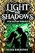 Light the Shadows (Under Elfhame’s Stars #1)