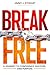 Break Free: A Journey to Co...